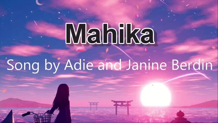 Mahika (Lyrics) - Song by Adie and Janine Berdin