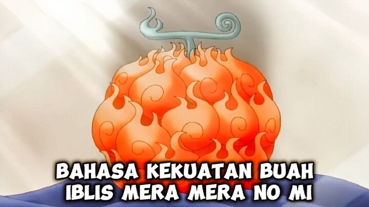 BAHASA SECARA SINGKAT TENTANG KEKUATAN BUAH IBLIS MERA MERA NO MI