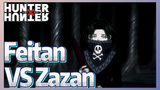 Feitan VS Zazan