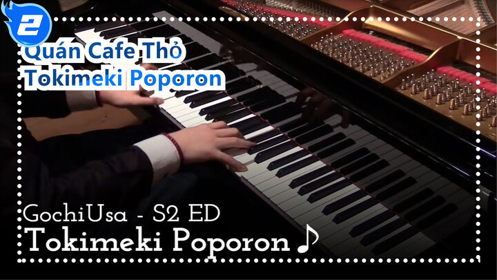 [Quán Cafe Thỏ] [Hoạt họa] ED| Bản Piano của Ru| Tokimeki Poporon♪_2