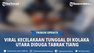 Video Viral Korban Kecelakaan Tunggal di Kolaka Utara Sulawesi Tenggara, Diduga Tabrak Tiang