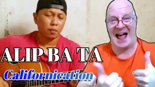 ALIP BA TA | CALIFORNICATION | RHCP Cover | Music is Life | REACTION | MANTAP!!