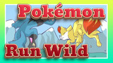 [Pokémon/AMV]Run Wild
