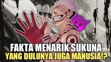 FAKTA MENARIK SUKUNA YANG DULUNYA JUGA MANUSIA!?