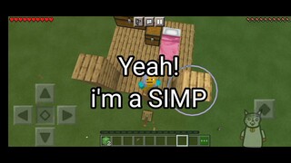 YEH I'M SIMP! SUPER INTENSE MINECRAFT PLAYER😎👌
