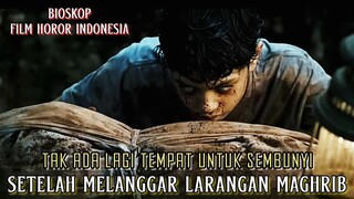 Tak Ada Lagi Tempat Untuk Sembunyi Setelah Melanggar Larangan Maghrib - Alur Cerita Film Lengkap