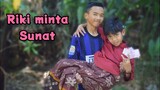 Riki diSUNAT dapat uang banyak❗riki minta sunat | komedi sunat | muhyi official