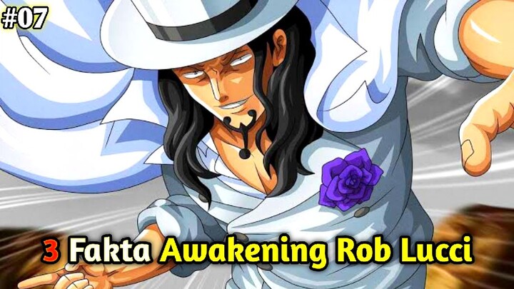 Mengejutkan‼️Ini 3 Fakta Awakening Rob Lucci‼️