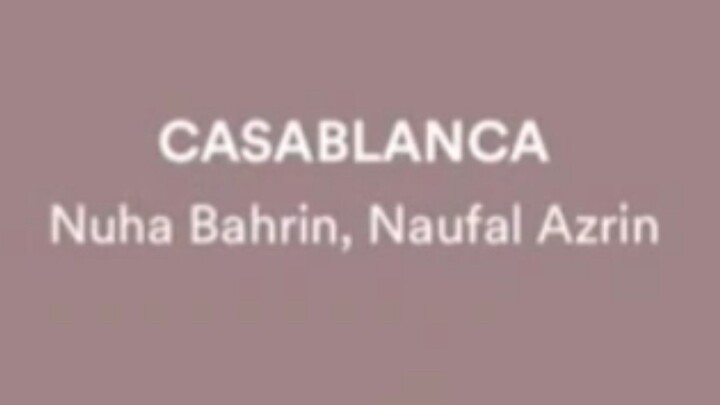Casablanca / Naufal+Nuha / lyrics
