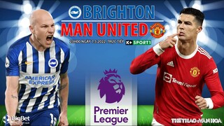 NGOẠI HẠNG ANH | Brighton vs MU (23h00 ngày 7/5) trực tiếp K+SPORTS 1. NHẬN ĐỊNH BÓNG ĐÁ ANH