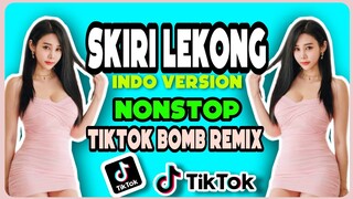 MOST REQUESTED | SKIRI LEKONG TIKTOK Viral Bomb Remix 2021