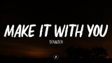 Ben&Ben - Make It With You (Lyrics)