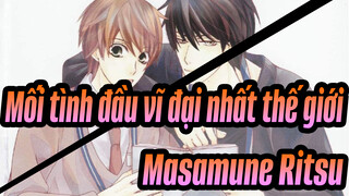 [Mối tình đầu vĩ đại nhất thế giới /MAD] Takano Masamune&Onodera Ritsu