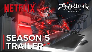 Black Clover: Season 5 - Exclusive Trailer | Netflix