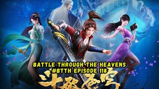 BATTLE THROUGH THE HEAVENS #BTTH EPISODE 118