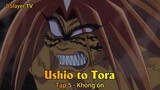 Ushio to Tora Tập 5 - Không ổn