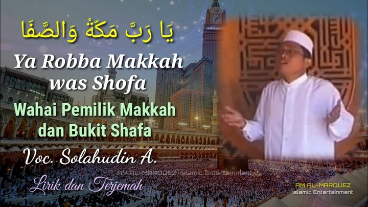 Ya Robba Makkah was Shofa - Solahudin A. [Lirik dan Terjemah Lengkap]