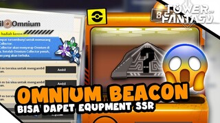 Bahas Omnium Beacon Yang Katanya Bisa Dapet Equipment SSR  - TOWER OF FANTASY