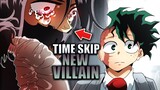 NEW VILLAIN + TIME SKIP Explained / My Hero Academia Chapter 425