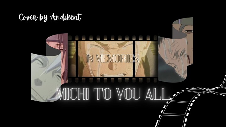 [ SAD AMV ] Michi to you All - Aluto cover by Andikent