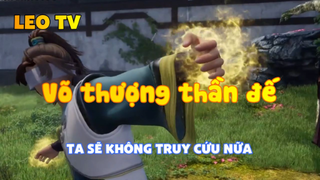 Võ thượng thần đế_Ta sẽ không truy cứu nữa