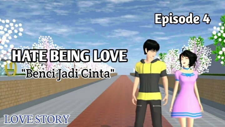 y2mate.com - HATE BEING LOVE Benci Jadi Cinta  Episode 4 Mereka Semakin Dekat  D