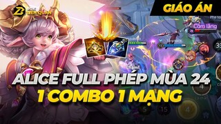 Cách chơi Alice FULL PHÉP mùa 24 – Trang bị 1 combo 1 mạng | Giáo Án Liên Quân