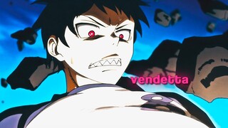 「Vendetta 🐉🧪」Fire Force「EDIT/AMV」4K