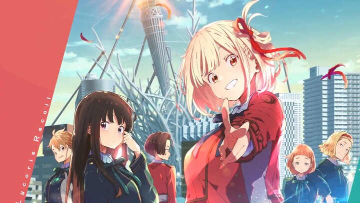 [July/Double word first release] Tower of Flowers Lycoris Recoil ED