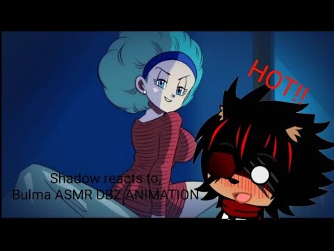 (13+/cringe) Shadow reacts to Dragon ball z asmr animation-bulma