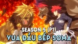 Tóm Tắt Anime: Vua Đầu Bếp Soma (Season 5 Phần 1 ) Mọt Wibu