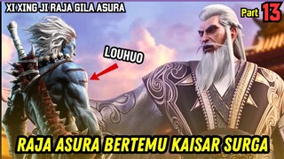 MENEGANGKAN!! RAJA ASURA TANTANG KAISAR SURGA | XI XING JI RAJA GILA ASURA 13