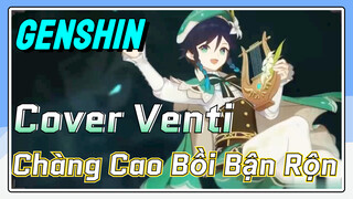 [Genshin, Cover] Venti "Chàng Cao Bồi Bận Rộn" Barbatos Không Làm Chính Sự