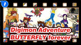 [Digimon Adventure/AMV/Tear Jerker] BUTTERFLY forever!_1