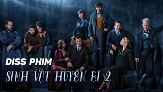 DISS PHIM SINH VẬT HUYỀN BÍ - Sinh Vật Huyền Bí: Tội Ác Của Grindelwald