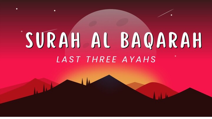 SURAH AL BAQARAH LAST THREE AYAHS MUST LISTEN EVERY NIGHT