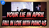 Your Lie in April |Fall in love with piano Part 3_1