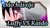 [Đảo hải tặc] Luffy cấp độ 5 VS Kaido (bản đầy đủ.) Hiệu đính bởi 1 thầy pháp nước ngoài_2