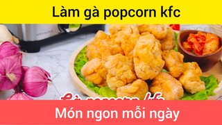 Làm gà popcorn kfc