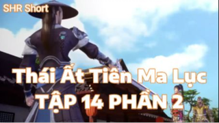 Thái Ất Tiên Ma Lục Tập 14 Phần 2