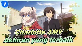 [Charlotte AMV] Sedikit menyedihkan, tetapi akhiran yang terbaik_1