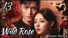 Wild Rose (2025) – Eps. 13 [Sub Indo]