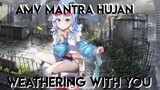 Weathering with you-[AMV] Mantra Hujan accoustic version