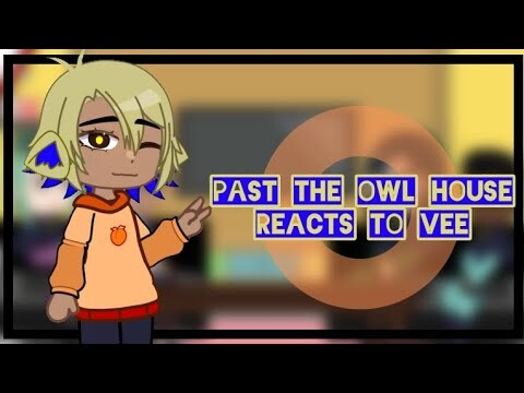 Past The Owl House reacts to the future || 13/16 || Gacha Club || The Owl House