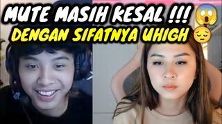 MUTE MASIH KESAL DENGAN SIFATNYA UHIGH