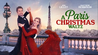 Paris Christmas Waltz (2023) New RomCom Full Movie