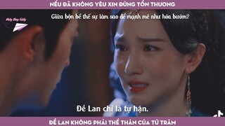 Hộc Châu phu nhân: Đề Lan cuối cùng cũng bùng nổ với sự ức hiếp quá đáng của Đế Húc