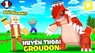 MINECRAFT PIXELMON * TẬP 1 | CHÚ 9 BẮT GẶP HUYỀN THOẠI GROUDON😰 VÀ BẮT ĐƯỢC Á THẦN HỆ RỒNG😈