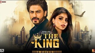 The King (2024) New Movie | Shah Rukh Khan, Suhana Khan, Aryan Khan, Sujoy Ghosh