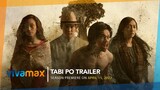 Tabi Po Trailer | Streaming This April 15 On Vivamax